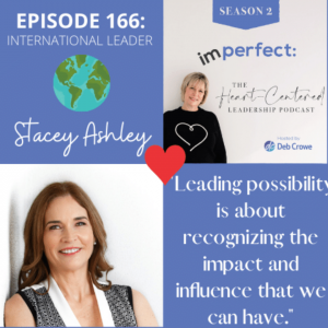 Stacey Ashley - Imperfect: Heart-Centered Leadership Podcast
