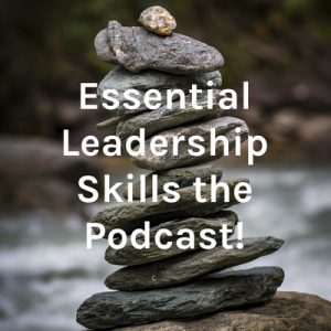 essential leadership skills podcast